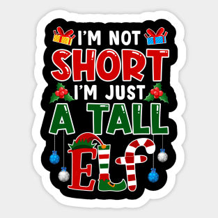 I_m Not Short I_m Just A Tall Elf Christmas Sticker